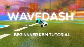 ROCKET LEAGUE WAVEDASH TUTORIAL (KBM)