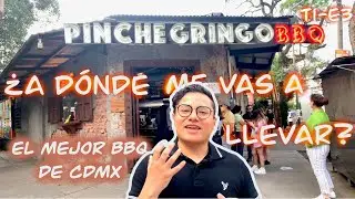 ¿A dónde me vas a llevar? PINCHE GRINGO BBQ Review, El Mejor BBQ CDMX