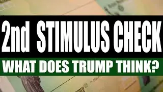 Second Stimulus Check and Stimulus Package UPDATE | What Does Trump Think?