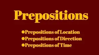 Prepositions in English grammar with examples: Uses of prepositions