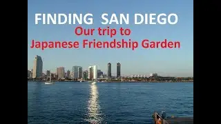 Finding San Diego, Japanese Friendship Garden