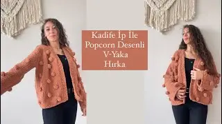 V-Yaka Popcorn Desenli Hırka Yapımı | Yeni Başlayanlara Uygun! PART 2