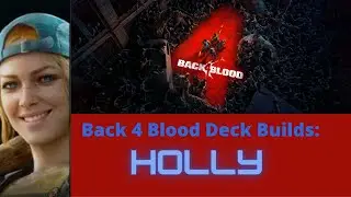 Back 4 Blood Deck Builds: Holly Mean Drunk Melee deck and breakdown