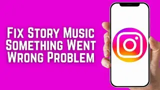 Fix Instagram Story Music Something Went Wrong Problem | Trending Music Not Showing In Instagram