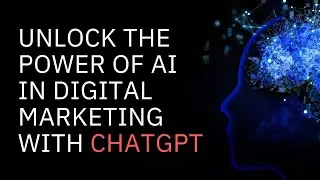 Unlock the Power of AI in Digital Marketing with ChatGPT