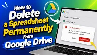 How to Delete a Spreadsheet Permanently From Google Drive