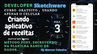 Criando aplicativo de receitas com apenas o celular, sketchware, Aula 3 Método post write SheetDB