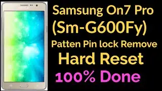 Samsung On7 Pro(Sm-G600Fy) Pattern Pin lock Remove Hard Reset 100% Done | Samsung On 7 Pro