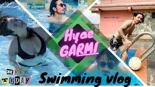 Swimming Vlog | jump in and lose yourself | 40°c temperatureपौड़ी खेल्दा चस्मा हरायो🥺@OhbeshVlogs