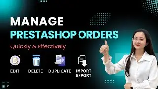 Save Time on Order Management: Easily Edit, Delete, & Export PrestaShop Orders
