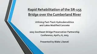 4-1 Rapid Rehabilitation of the SR-155 Bridge overthe Cumberland RiverBlake Liberati, Hydro-Tech