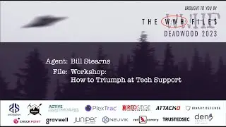 Workshop: How to Triumph at Tech Support | Bill Stearns | WWHF 2023