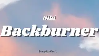 Niki - Backburner (Lyric Video)