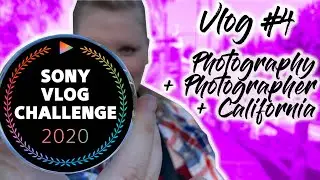 Sony Vlog Challenge Contest: Photography + Photographer + California