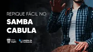 REPIQUE FÁCIL NO SAMBA CABULA