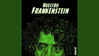 Nuestro Frankenstein