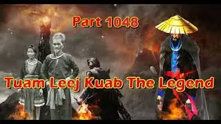 Tuam Leej Kuab The Legend Hmong Warrior  (Part 1048)