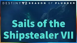 Sails of the Shipstealer VII | Season of Plunder  Destiny 2