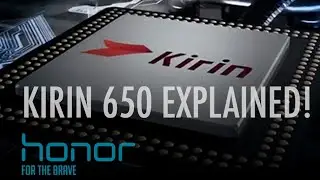 Kirin 650 Processor in Huawei Honor 5C Explained!