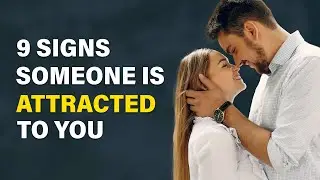 9 Signs Someone Is Highly Attracted to You