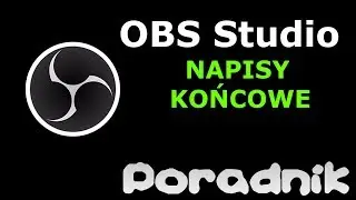 PORADNIK - Napisy końcowe OBS Studio 2018