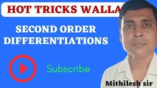 2nd order differentiations class- 12, B.sc.,Engg. BPSC.UPSC and other PCs main exam