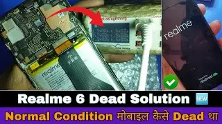 Realme 6 Dead Solution | Normal Condition मोबाइल कैसे Dead था