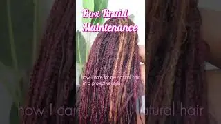 Boho Braid Maintenance 
