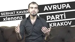 AVRUPADA PARTİLEMEK - SERHAT KAVAK - S1E11