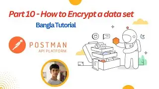 Part 10 - Encrypted a data using postman || Postman || Bangla Tutorial