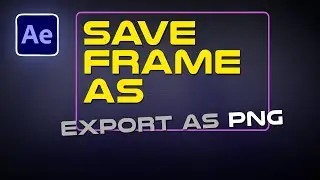 Export a Single Frame/Still in After Effects