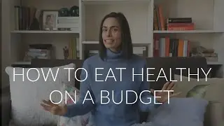 How To Eat Healthy on a Budget