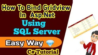 How to bind gridview in Asp.Net Using SQl Server | How to Bind Gridview In C# | Asp.Net Tutorial