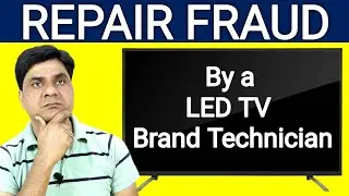 Repair Fraud by a Famous Led Tv Brand Technician