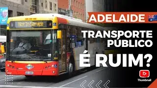 O TRANSPORTE PÚBLICO EM ADELAIDE É RUIM? 🇦🇺
