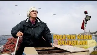Foça'nın kadın balıkçıları