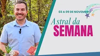 ASTRAL e CARTA DA SEMANA -  03 a 09 de NOVEMBRO 2024 | André Mantovanni