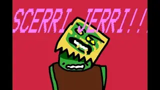 ??? OST: SCERRI JERRI'S SPINE TINGLING BONE RATTLING TONGUE TWISTING PANT PEEING JINGLE