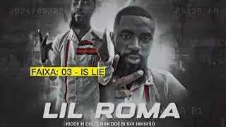 03  Lil Roma O Nigga M  Is Lie DPN