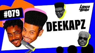 Deekapz | Podcast Lança a Braba #079
