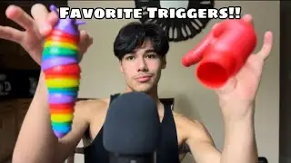 ASMR My Favorite Triggers!!!