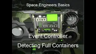Using the Event Controller to Detect Full Containers - Space Engineers Basics