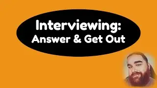 Interviewing Tip: Answer the Question and Get Out