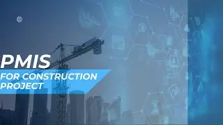 PMIS for Construction Project Lifecycle