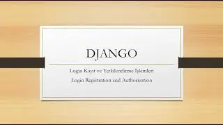 Django Login Kayıt ve Yetkilendirme İşlemleri