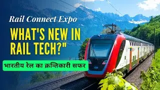 Exploring Innovations: Rail Connect Expo 2024