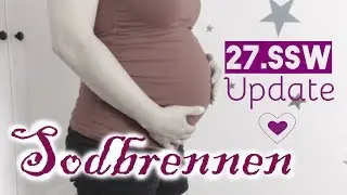 27. SSW Schwangerschaft Update ♡ Zunahme ♡ Gerne schwanger? ♡ Sodbrennen ♡ AnnCooki