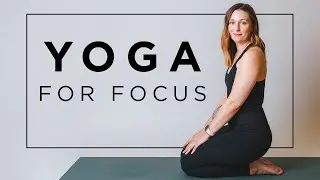 How-To Series: How to Use Yoga to Improve Focus