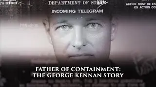 Father of Containment: The George Kennan Story - Trailer