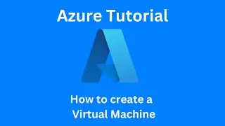 How to create a Virtual Machine in Microsoft Azure
